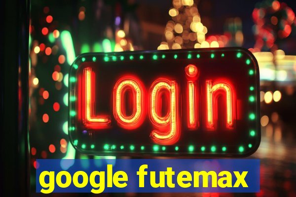 google futemax